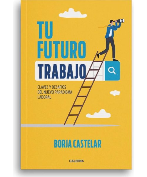 Tu Futuro Trabajo - Borja Castelar