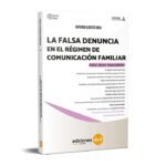 La Falsa Denuncia En El Régimen De Comunicación Familiar