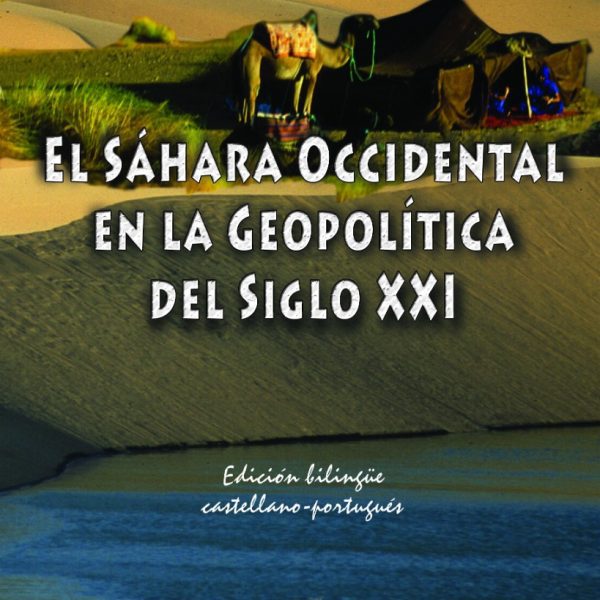 Sahara Occidental En La Geopolítica Del Siglo Xxi - Agozino
