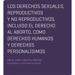 Los Derechos Sexuales, Reproductivos Y No Reproductivos