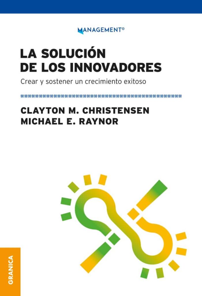 La Solución De Los Innovadores - Christensen / Raynor - Imagen 1