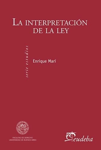 La Interpretación De La Ley - Marí - Eudeba