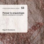 Pack Pensar La Arqueología - Yacobaccio - Eudeba