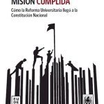 Cómo La Reforma Universitaria Llegó A Constitución Nacional