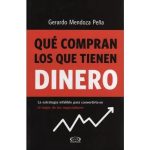 Que Compran Los Que Tienen Dinero - Mendoza Peña
