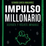 Impulso Millonario - Despierta Y Vuelvete Millonario