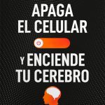 Apaga Tu Celular Y Enciende Tu Cerebro - Muñoz Iturrieta