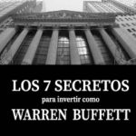 Los 7 Secretos Para Invertir Como Warren Buffett