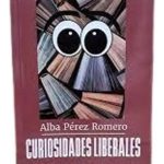 Curiosidades Liberales - Perez Romero