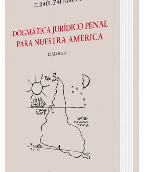 Dogmática Jurídico Penal Para Nuestra América