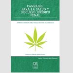 Cannabis Para La Salud Y Discurso Jurídico Penal - Paunero