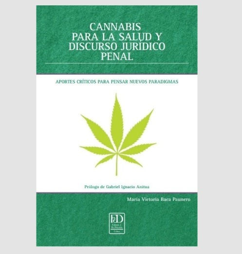 Cannabis Para La Salud Y Discurso Jurídico Penal - Paunero