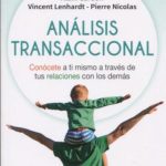 Analisis Transaccional - Conocete A Ti Mismo A Traves De Tus