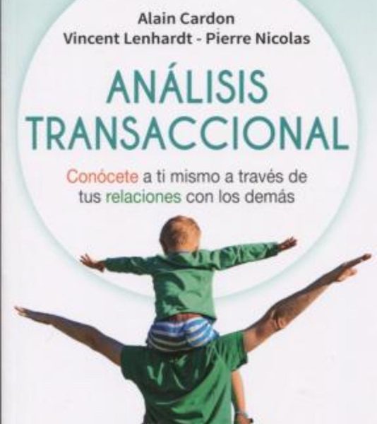 Analisis Transaccional - Conocete A Ti Mismo A Traves De Tus