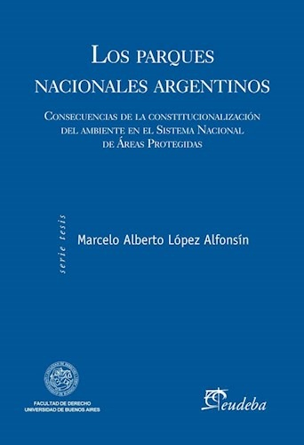 Los Parques Nacionales Argentinos - Alfonsín - Eudeba