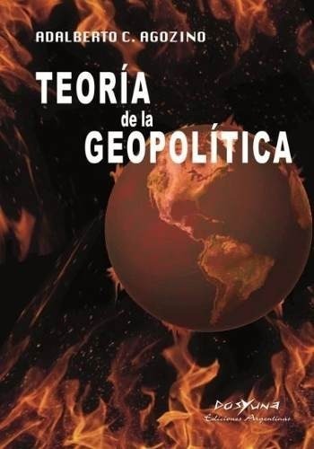 Teoria De La Geopolitica | Adalberto C. Agozino | Dosyuna