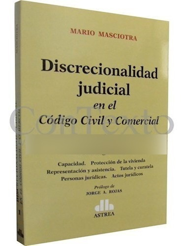 Discrecionalidad Judicial En El Codigo Civil Y, De Mario Marciotra. Editorial Astrea En Español