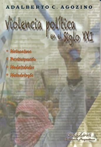 Violencia Política En El Siglo Xxi - Agozino, Adalbe, De Agozino, Adalberto Carlos. Editorial Dosyuna En Español
