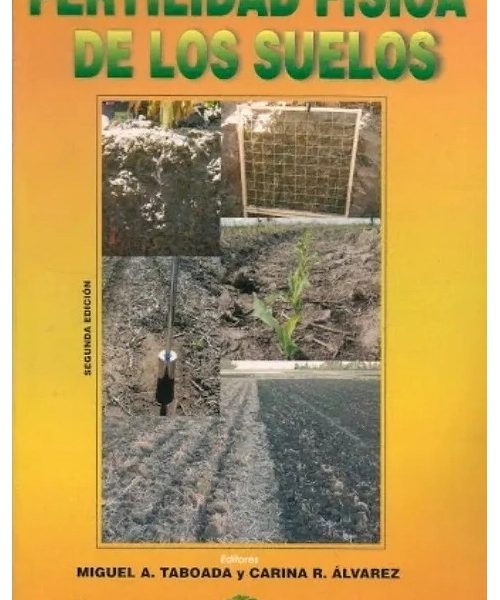 Fertilidad Física De Los Suelos - Taboada / Álvarez