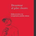 Desarmar Al Pibe Chorro - Rodriguez Alzueta