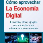 Cómo Aprovechar La Economía Digital: Estrategias, Ideas Y Ejemplos Que Nos Ayudan A Ser Exitosos En La Nueva Economía, De Cesar Maccaione. Editorial Osmar D. Buyatti, Tapa Blanda En Español, 2023