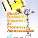 Diseño Y Evaluacion Financiera De Proyectos Agropecuarios