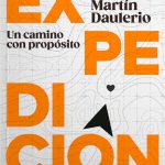 Libro Expedición: Un Camino Con Propósito - Martín Daulerio - Hojas Del Sur