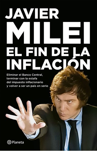 Libro El Fin De La Inflación - Javier Milei - Planeta - Ediciones Dyd