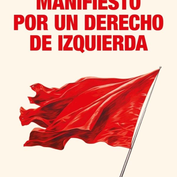 Manifiesto Por Un Derecho De Izquierda - Gargarella