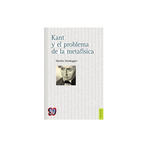 Kant Y El Problema De La Metafísica - Heidegger