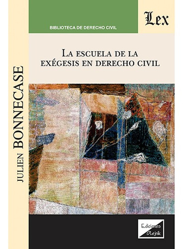 Escuela De La Exegesis En Derecho Civil - De Friedrich