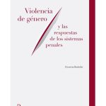 Violencia De Género Y Las Respuestas De Los Sistemas Penales