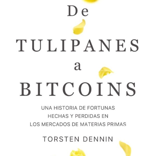 De Tulipanes A Bitcoins