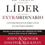 El Nuevo Líder Extraordinario: Convertir Buenos Directivos En Grandes Lideres, De John H. Zenger / Joseph Folkman. Editorial Profit, Tapa Blanda, Edición Primera En Español, 2022