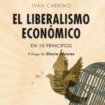El Liberalismo Económico En 10 Principios - Ivan Carrino