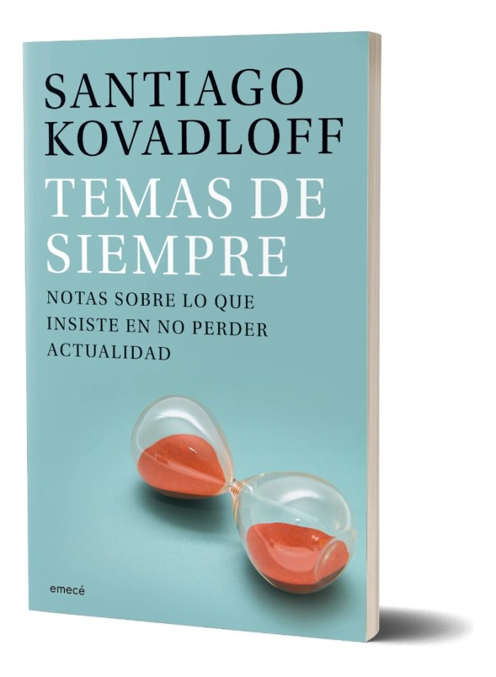 Temas De Siempre: Notas Sobre Lo Que Insiste En No Perder Actualidad, De Kovadloff, Santiago., Vol. 1. Editorial Emece, Tapa Blanda, Edición 1 En Español, 2023 - Imagen 1