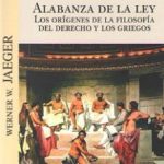 Alabanza De La Ley Los Orígenes De La Filosofía Del Derecho Y Los Griegos, De Jaeger, Werner Wilhelm (1888-1961). Editorial Olejnik, Tapa Blanda En Español, 2018