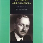 La Fatal Arrogancia - Hayek