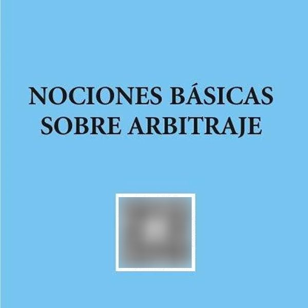 Nociones Básicas Sobre Arbitraje - Rojas