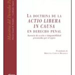 La Doctrina De La Actio Libera In Causa En Derecho Penal