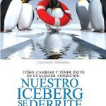 Nuestro Iceberg Se Derrite - John Kotter