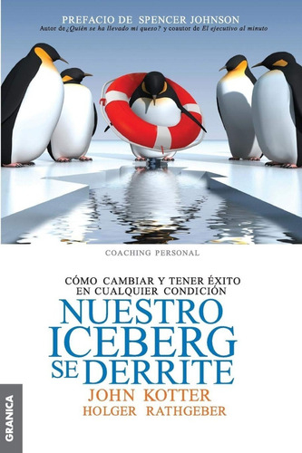 Nuestro Iceberg Se Derrite - John Kotter