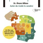 El Cerebro Del Niño Explicado Para Padres - Dr.álvaro Bilbao