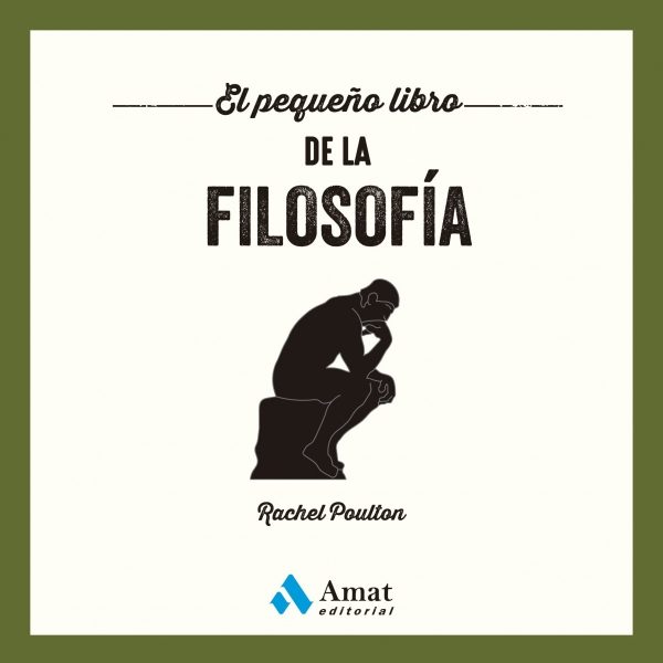 El Pequeño Libro De La Filosofia - Rachel Poulton, De Poulton, Rachel. Amat Editorial, Tapa Blanda En Español, 2023