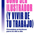 Como Ser Ilustrador (y Vivir De Tu Trabajo), De Cortabitarte, Gemma. Editorial Hoaki En Español