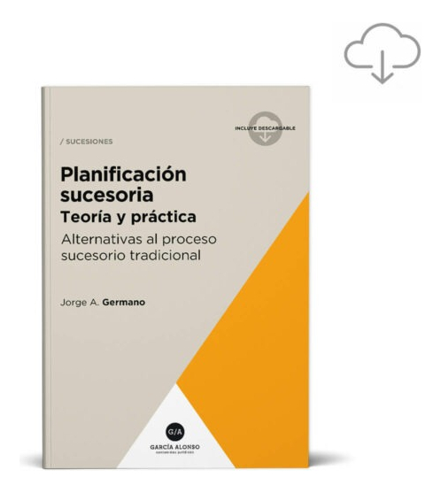 Planificación Sucesoria - Teoria Y Practica - Germano