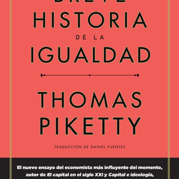 Una Breve Historia De La Igualdad - Thomas Piketti