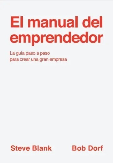 El Manual Del Emprendedor - Steve Blank / Bob Dorf