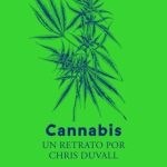 Cannabis - Un Retrato Por Chris Duvall