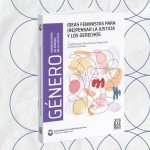 Ideas Feministas Para (re)pensar La Justicia Y Los Derechos